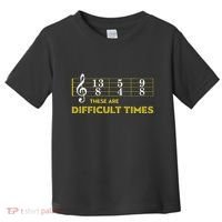 Musician Sheet Music These Are Difficult Times Toddler T-Shirt thumb 0