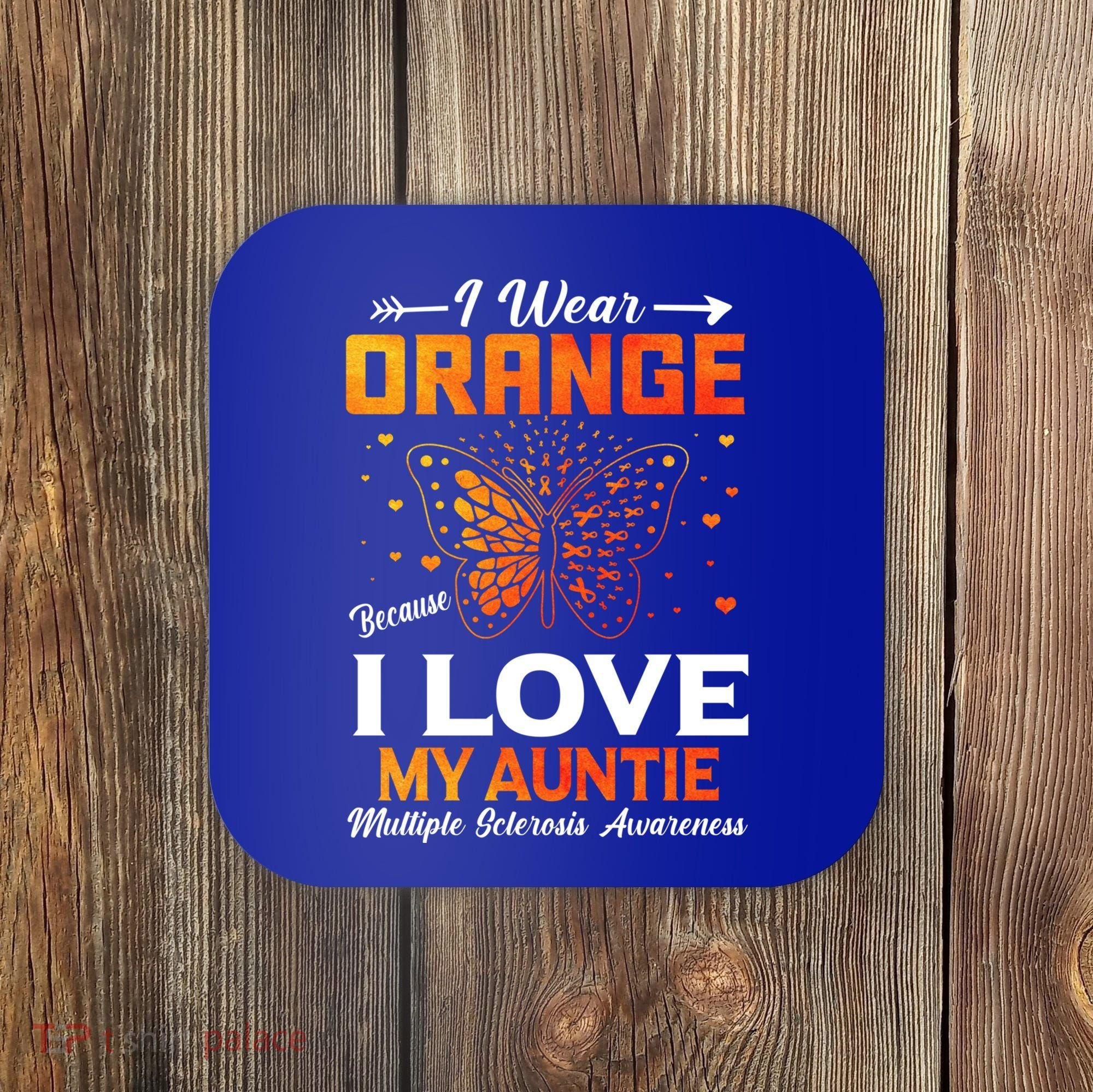 Multiple Sclerosis Ms Warrior I Wear Orange Auntie Gift Coaster