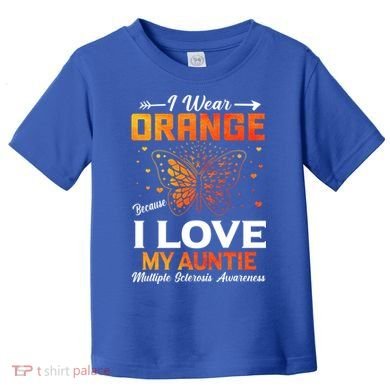 Multiple Sclerosis Ms Warrior I Wear Orange Auntie Gift Toddler T-Shirt