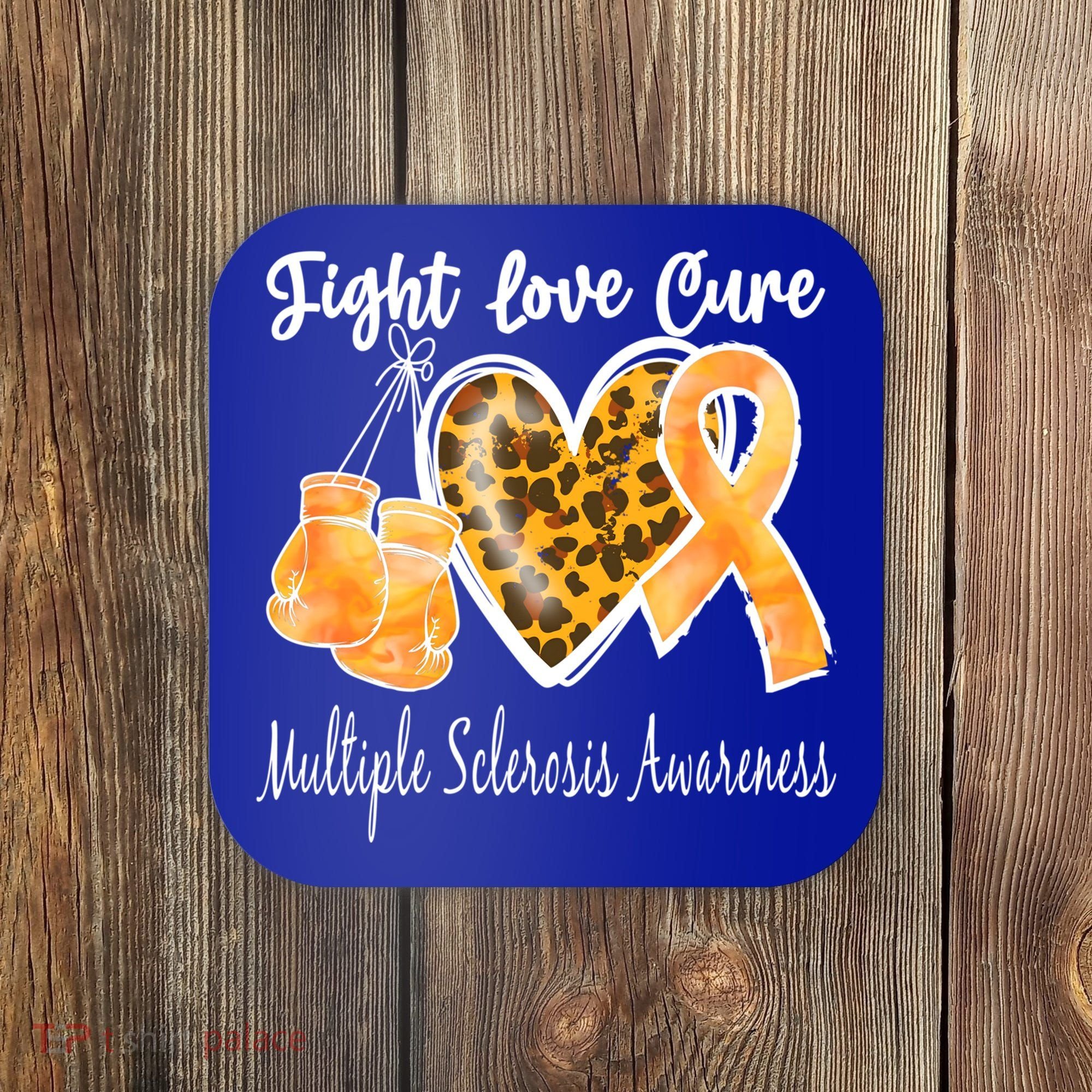 Multiple Sclerosis Ms Fight Love Cure Gift Coaster