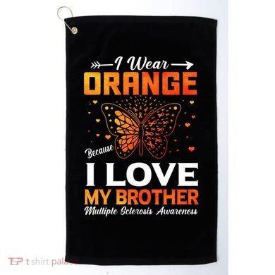 Multiple Sclerosis Ms Warrior I Wear Orange Brother Funny Gift Golf Towel