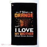 Multiple Sclerosis Ms Warrior I Wear Orange Brother Funny Gift Golf Towel thumb 0