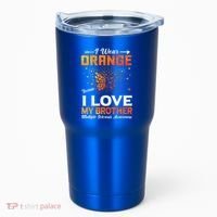 Multiple Sclerosis Ms Warrior I Wear Orange Brother Funny Gift Tumbler thumb 0