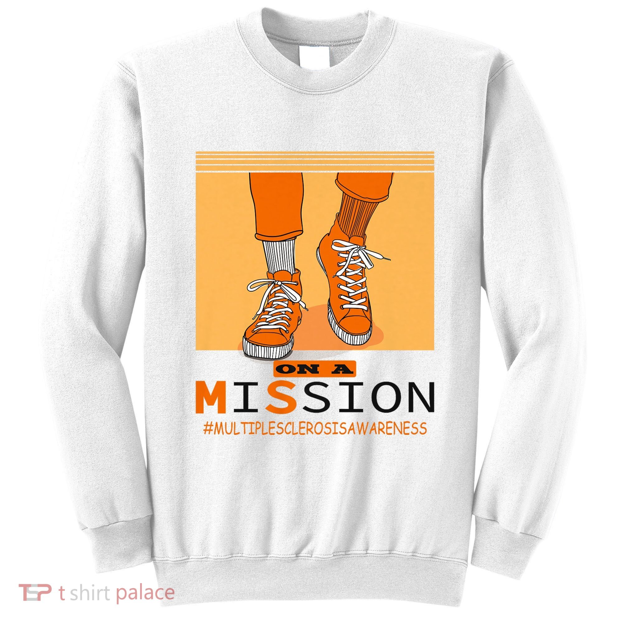 Multiple Sclerosis Ms Awareness Walk On Mission Sweatshirt