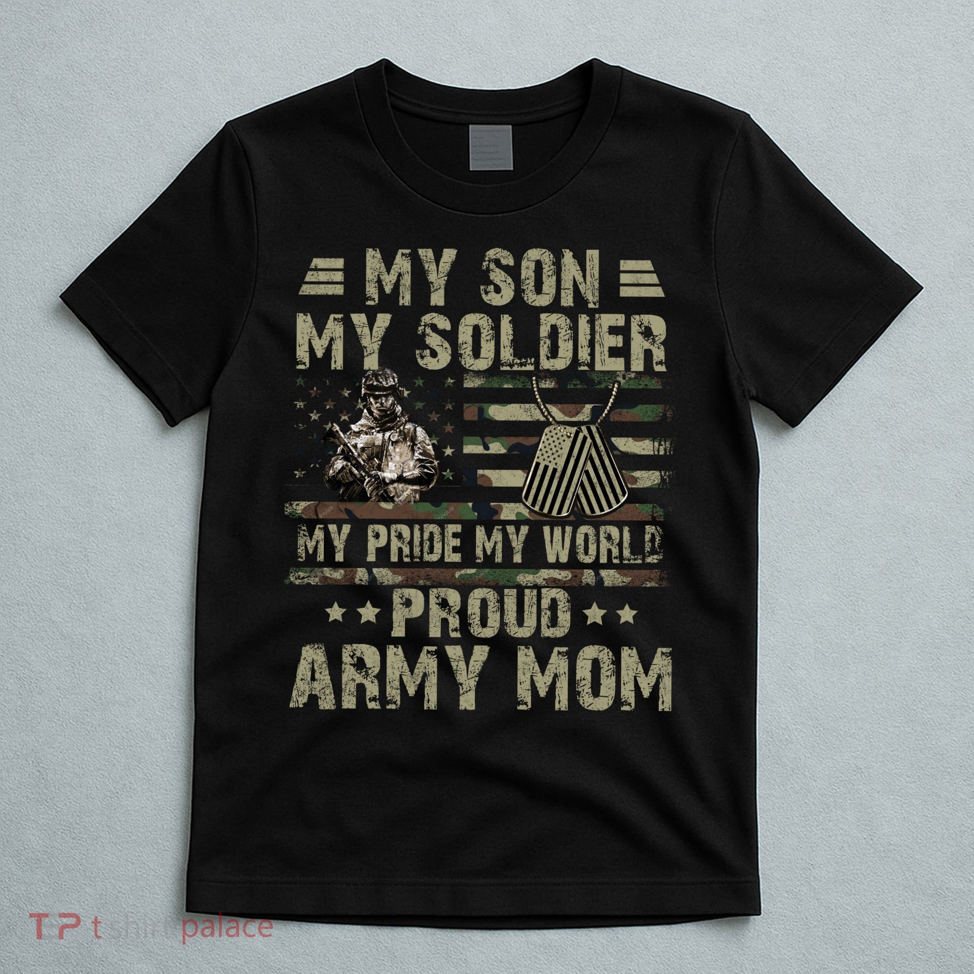 My Son My Soldier Proud Army Mother Mom Military T-Shirt