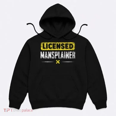 Mansplainer Saying Mansplain Mansplaining Hoodie