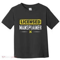 Mansplainer Saying Mansplain Mansplaining Toddler T-Shirt thumb 0