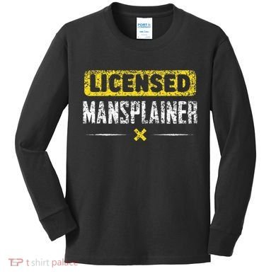 Mansplainer Saying Mansplain Mansplaining Kids Long Sleeve Shirt