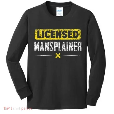 Mansplainer Saying Mansplain Mansplaining Kids Long Sleeve Shirt