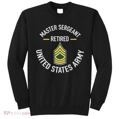 Master Sergeant Msg Retired Army Military Retirement Sweatshirt