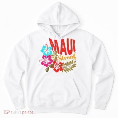Maui Strong Maui Hawaii Shoreline Wildfire Relief Hoodie