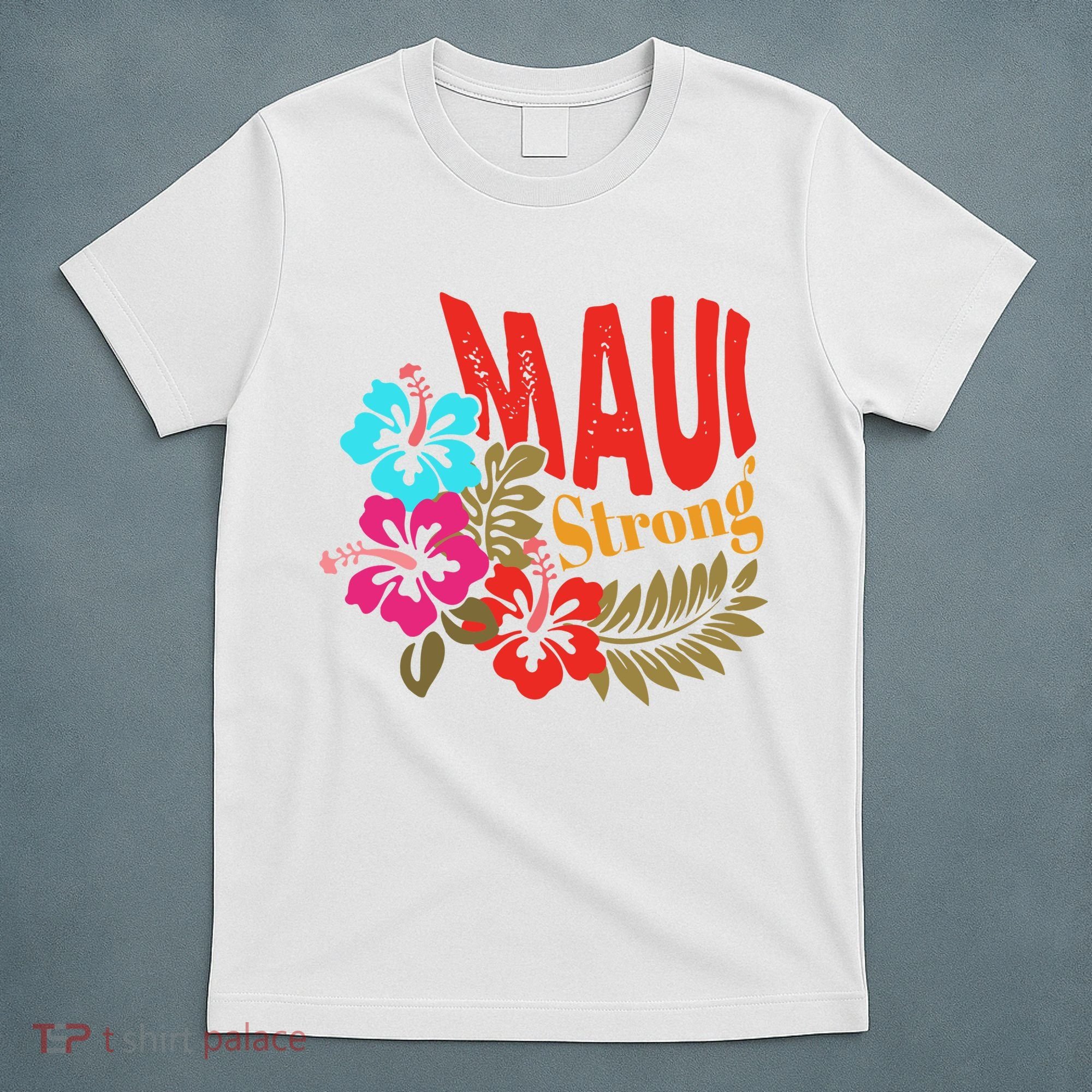 Maui Strong Maui Hawaii Shoreline Wildfire Relief T-Shirt