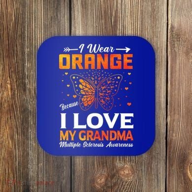 Multiple Sclerosis Ms Warrior I Wear Orange Grandma Gift Coaster