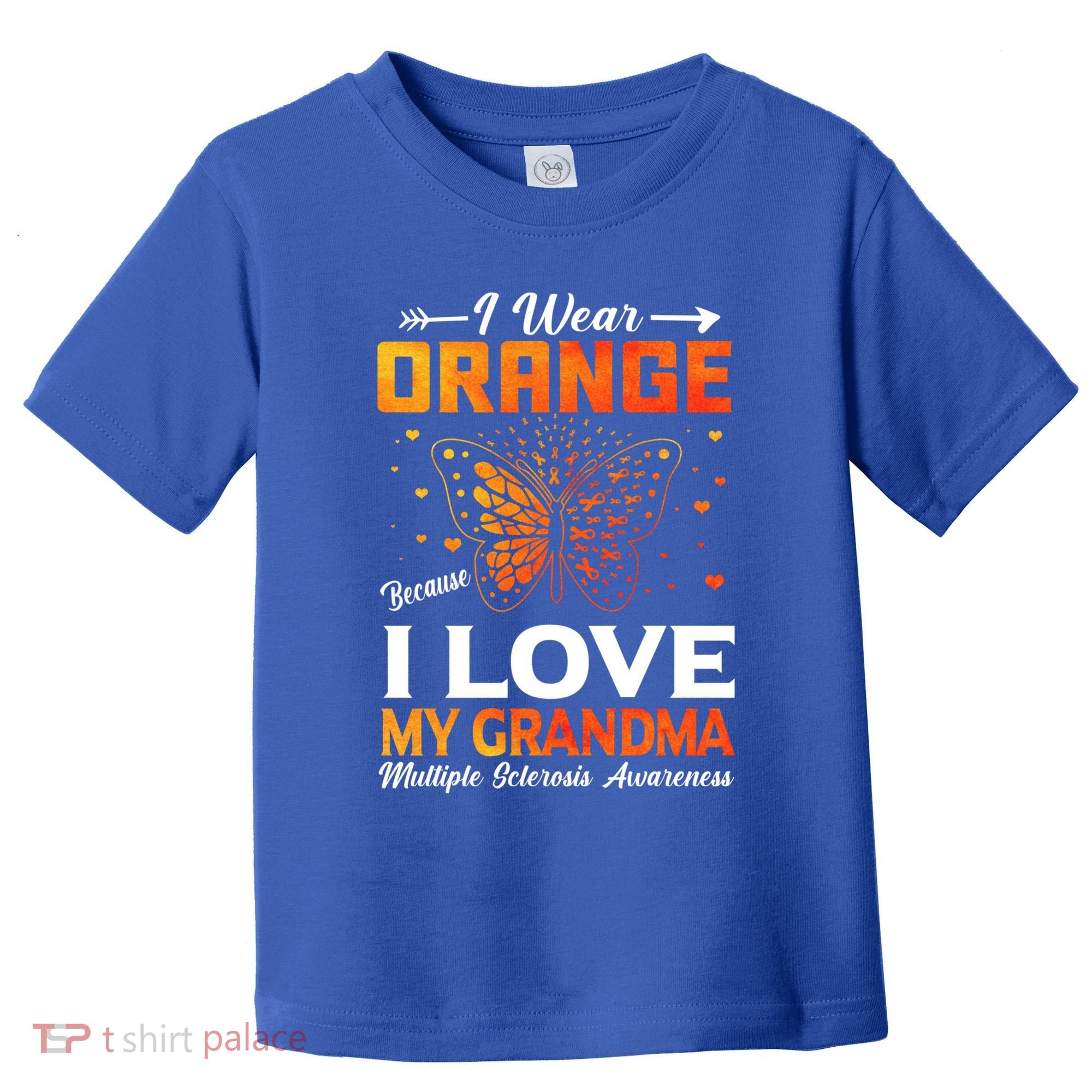 Multiple Sclerosis Ms Warrior I Wear Orange Grandma Gift Toddler T-Shirt