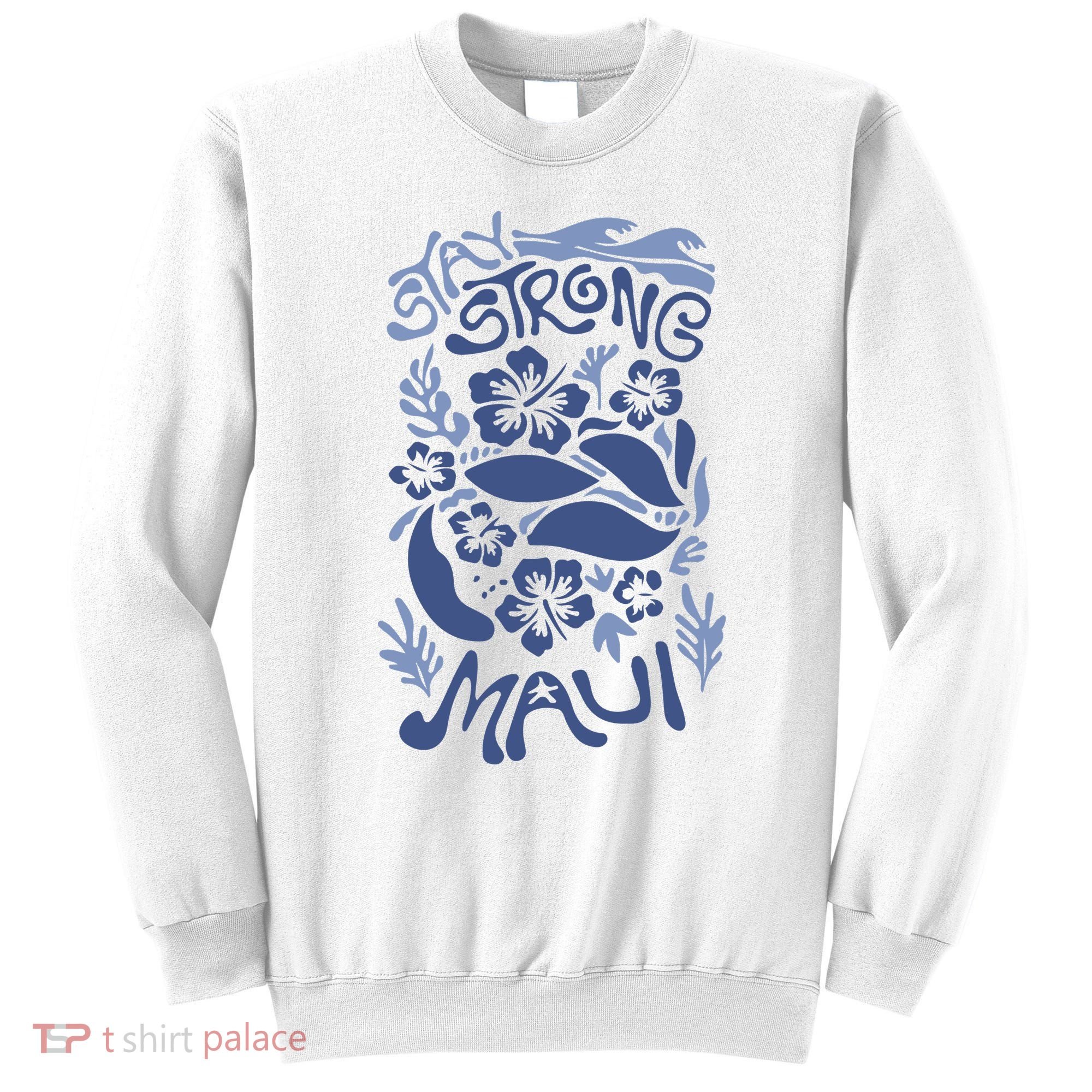 Maui Strong Maui Wildfire Relief Support For Hawaii Fire Sweatshirt