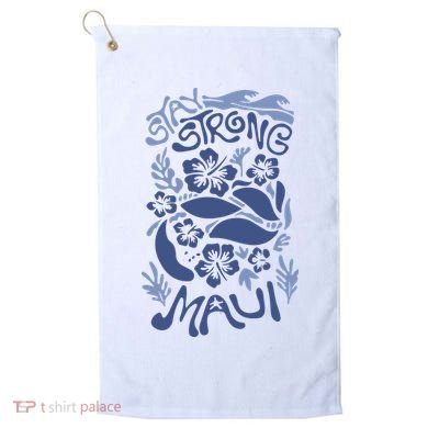 Maui Strong Maui Wildfire Relief Support For Hawaii Fire Golf Towel