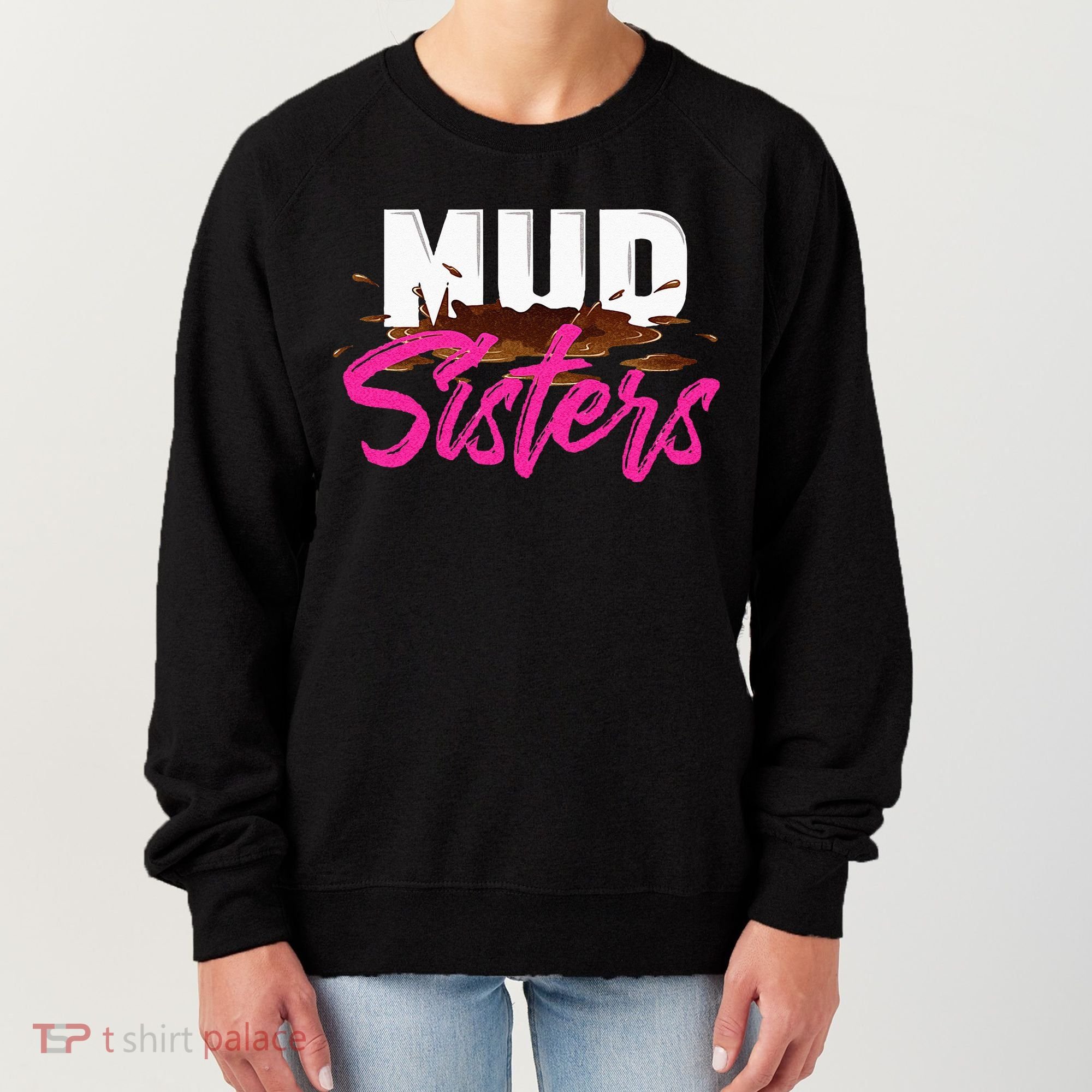 Mud Sisters Mud Girl Women's Sweatshirt