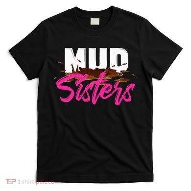 Mud Sisters Mud Girl T-Shirt