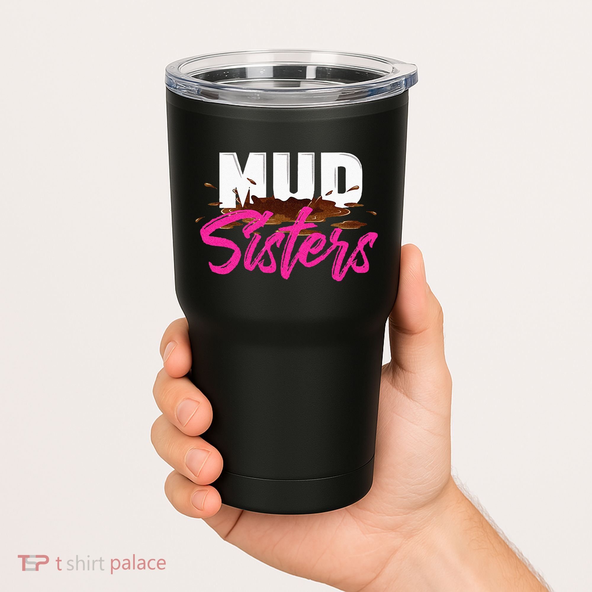 Mud Sisters Mud Girl Tumbler