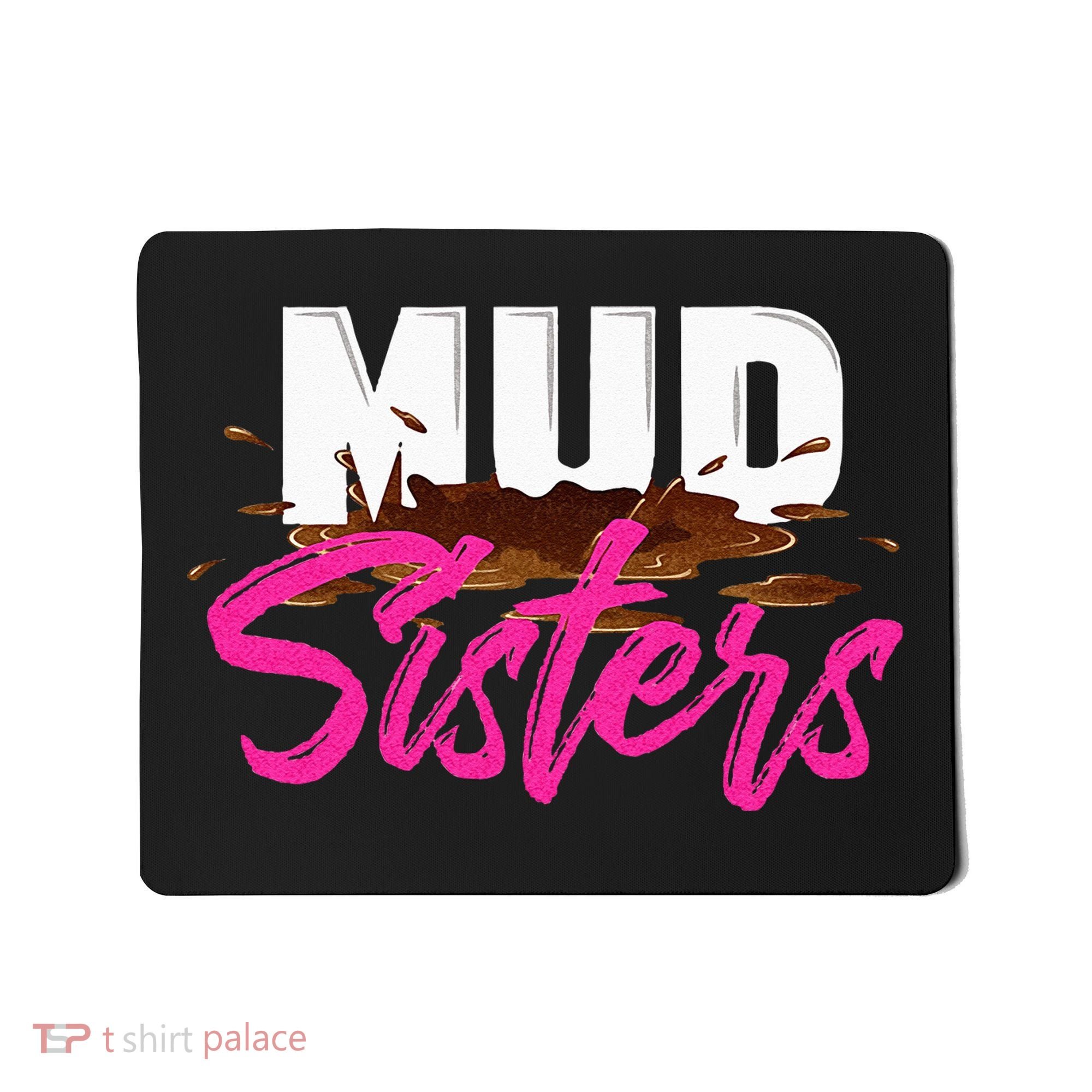 Mud Sisters Mud Girl Mousepad