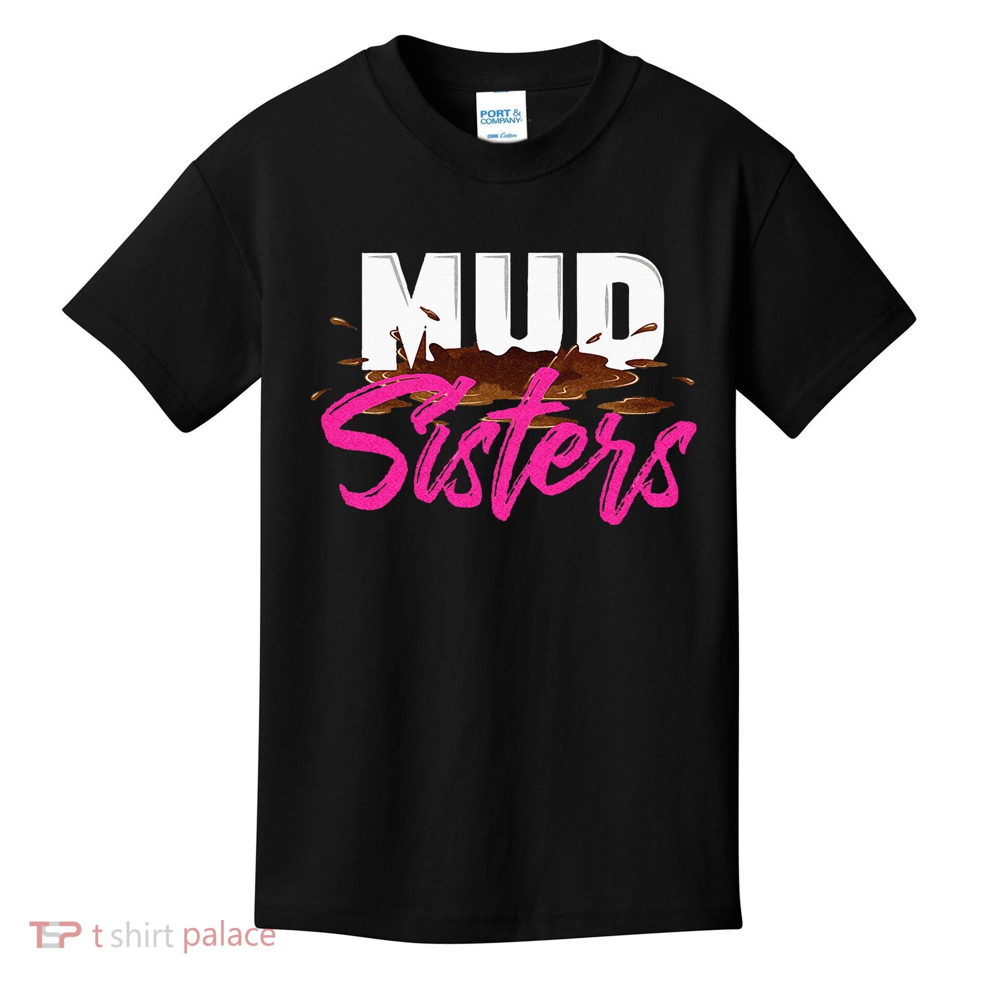 Mud Sisters Mud Girl Kids T-Shirt
