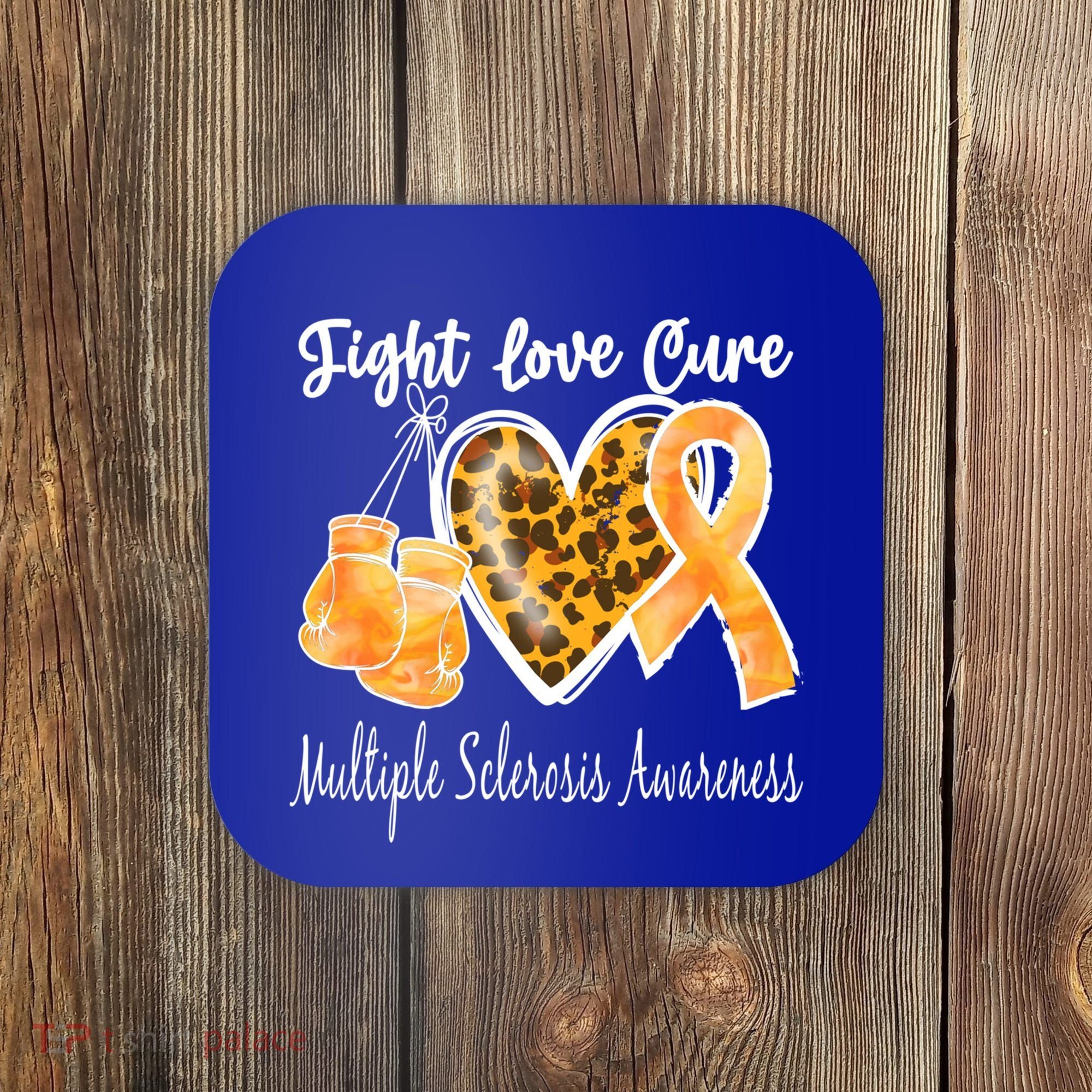 Multiple Sclerosis Ms Fight Love Cure Cool Gift Coaster