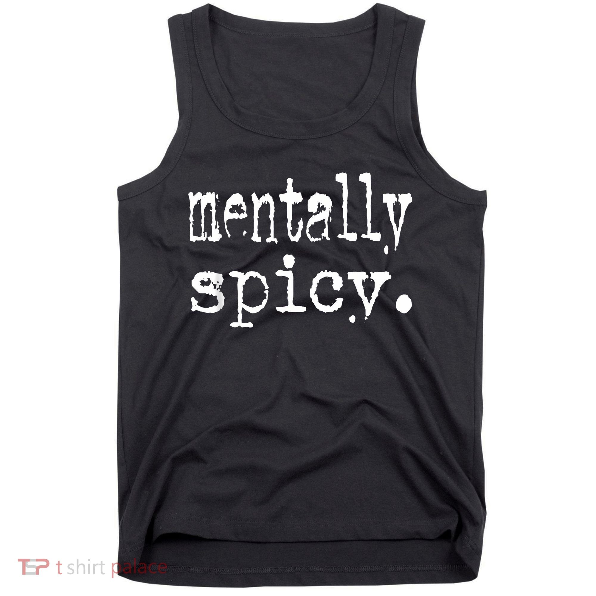 mentally spicy Tank Top