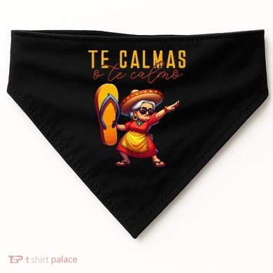 Mexican Spanish Mother Mom Expression Te Calmas O Te Calmo. USA-Made Doggie Bandana