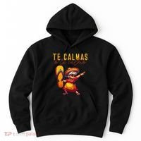 Mexican Spanish Mother Mom Expression Te Calmas O Te Calmo. Hoodie thumb 0