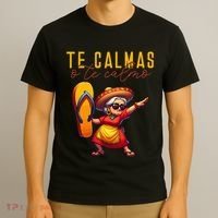Mexican Spanish Mother Mom Expression Te Calmas O Te Calmo. T-Shirt thumb 3