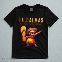 Mexican Spanish Mother Mom Expression Te Calmas O Te Calmo. T-Shirt thumb 5