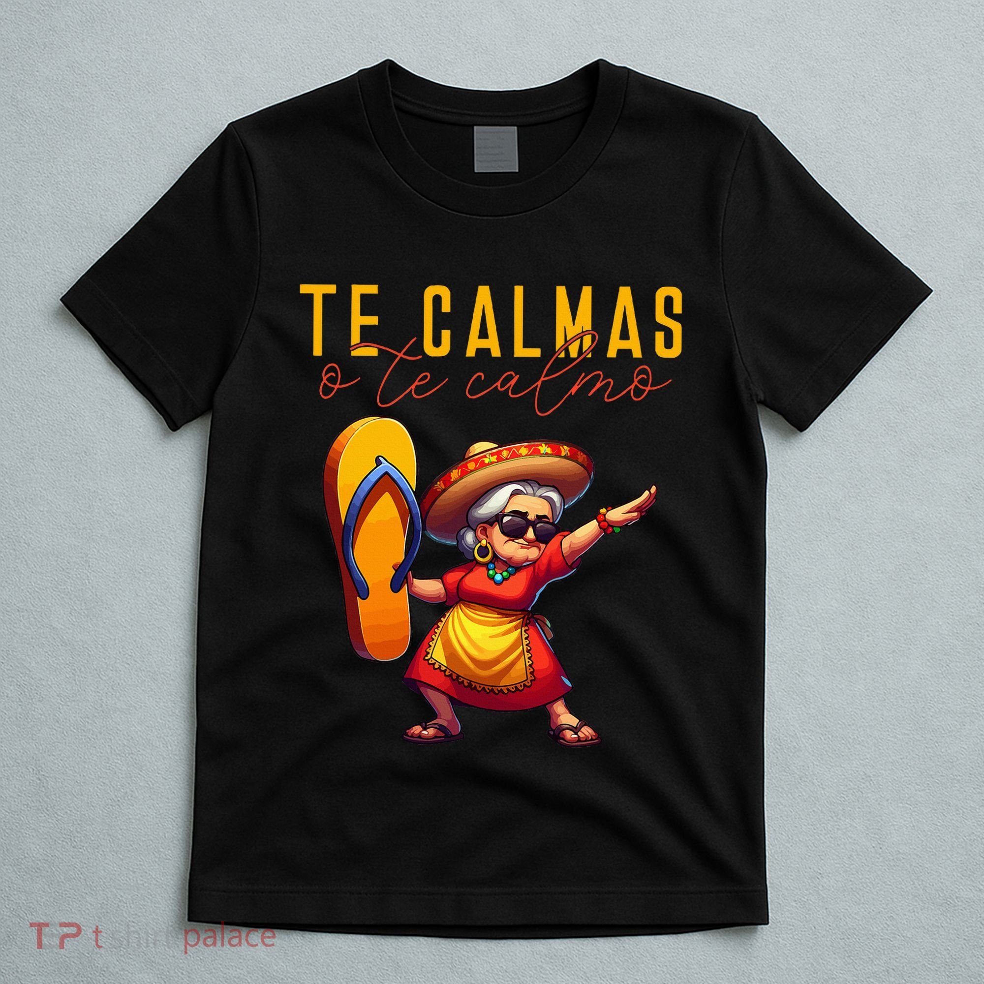 Mexican Spanish Mother Mom Expression Te Calmas O Te Calmo. T-Shirt