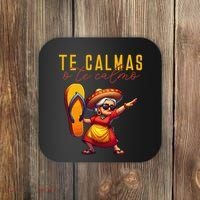 Mexican Spanish Mother Mom Expression Te Calmas O Te Calmo. Coaster thumb 0