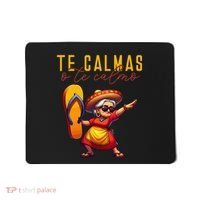 Mexican Spanish Mother Mom Expression Te Calmas O Te Calmo. Mousepad thumb 0
