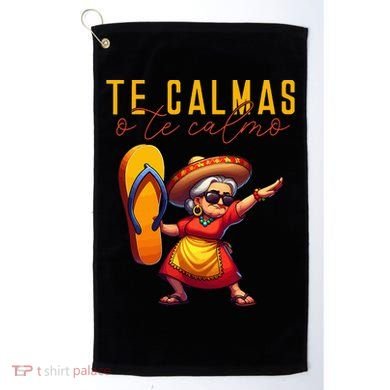 Mexican Spanish Mother Mom Expression Te Calmas O Te Calmo. Golf Towel