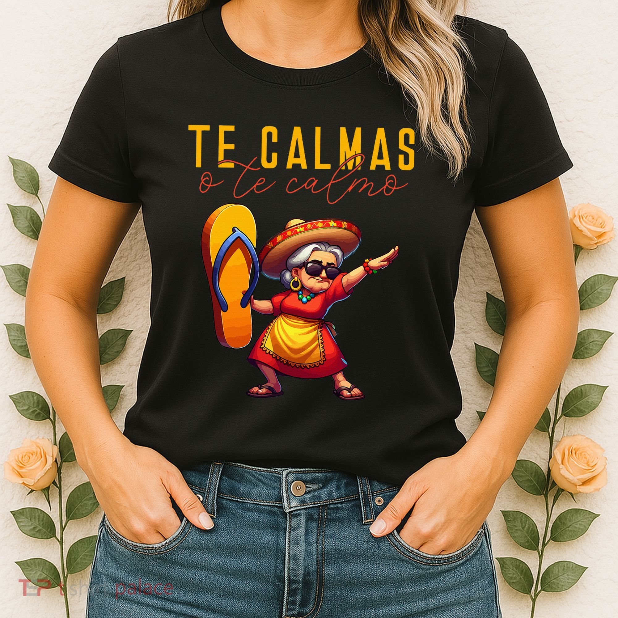 Mexican Spanish Mother Mom Expression Te Calmas O Te Calmo. Women's T-Shirt