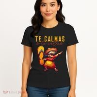 Mexican Spanish Mother Mom Expression Te Calmas O Te Calmo. Women's T-Shirt thumb 4