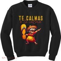 Mexican Spanish Mother Mom Expression Te Calmas O Te Calmo. Kids Sweatshirt thumb 0
