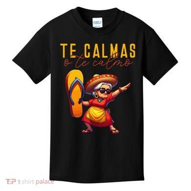 Mexican Spanish Mother Mom Expression Te Calmas O Te Calmo. Kids T-Shirt