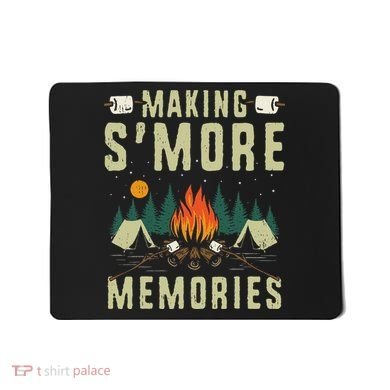 Making SMore Memories Camping Lover Matching Family Camping Mousepad