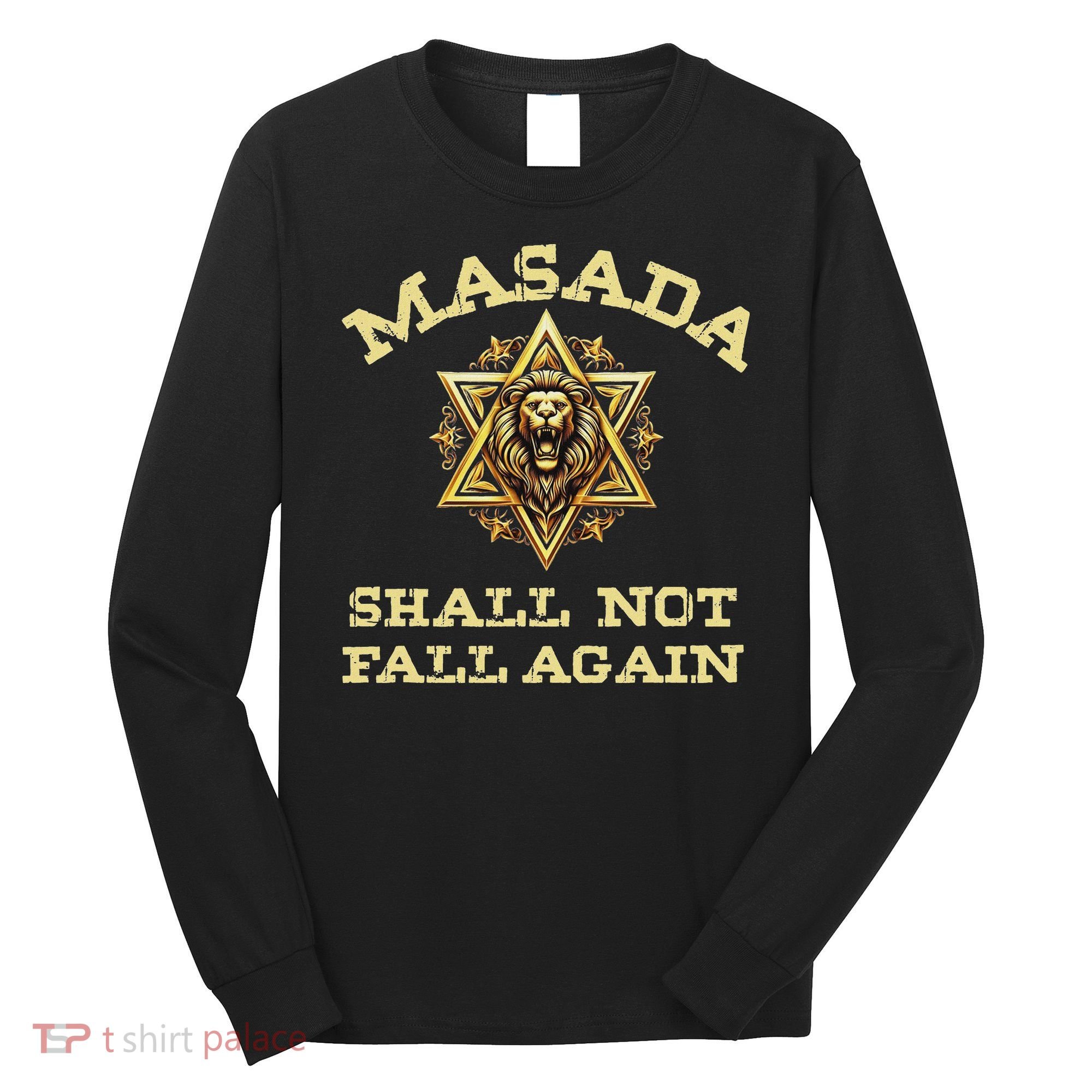 Masada Shall Not Fall Again Lion Judah Star Of David Israel Long Sleeve Shirt