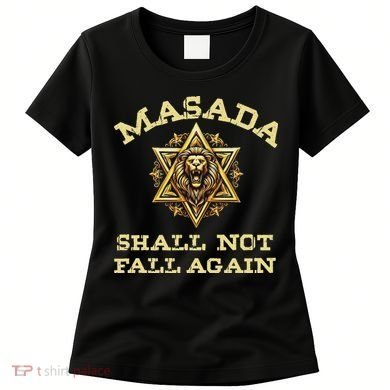Masada Shall Not Fall Again Lion Judah Star Of David Israel Women's T-Shirt