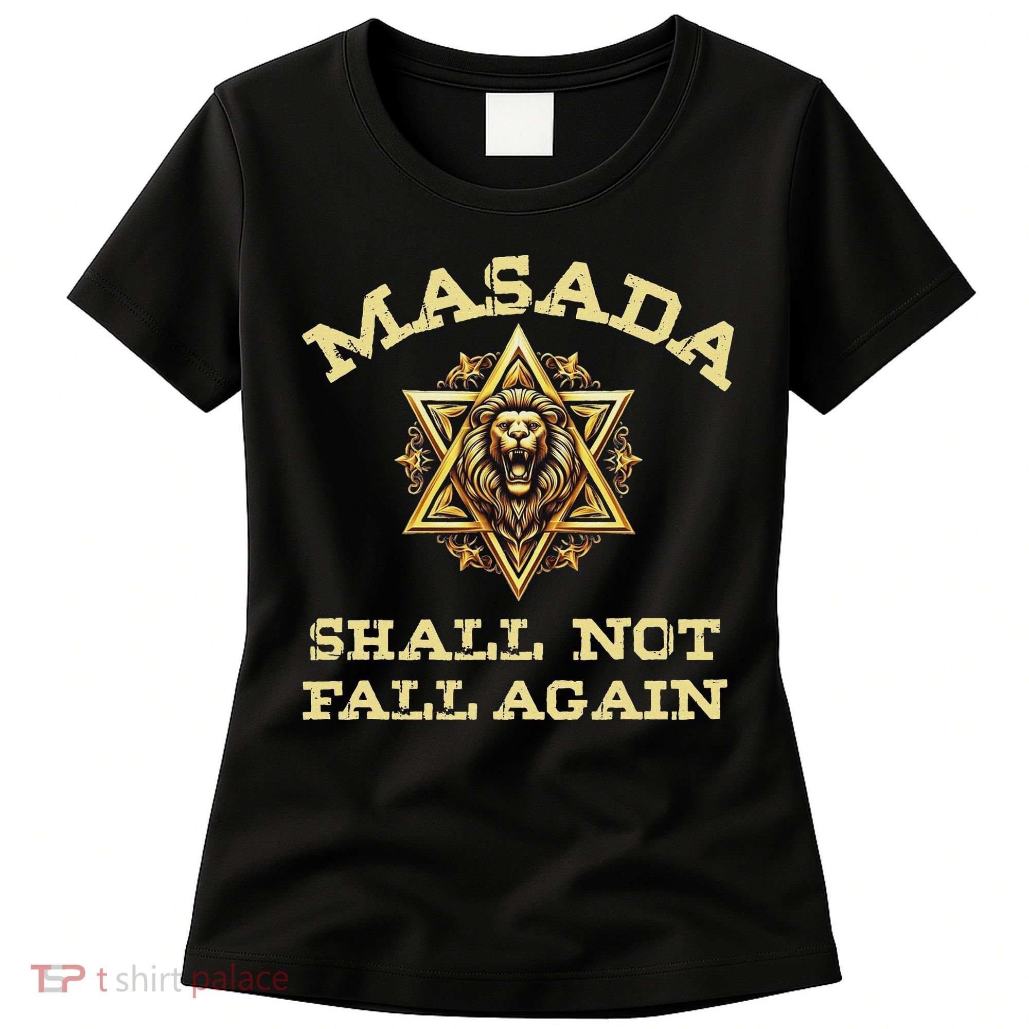 Masada Shall Not Fall Again Lion Judah Star Of David Israel Women's T-Shirt