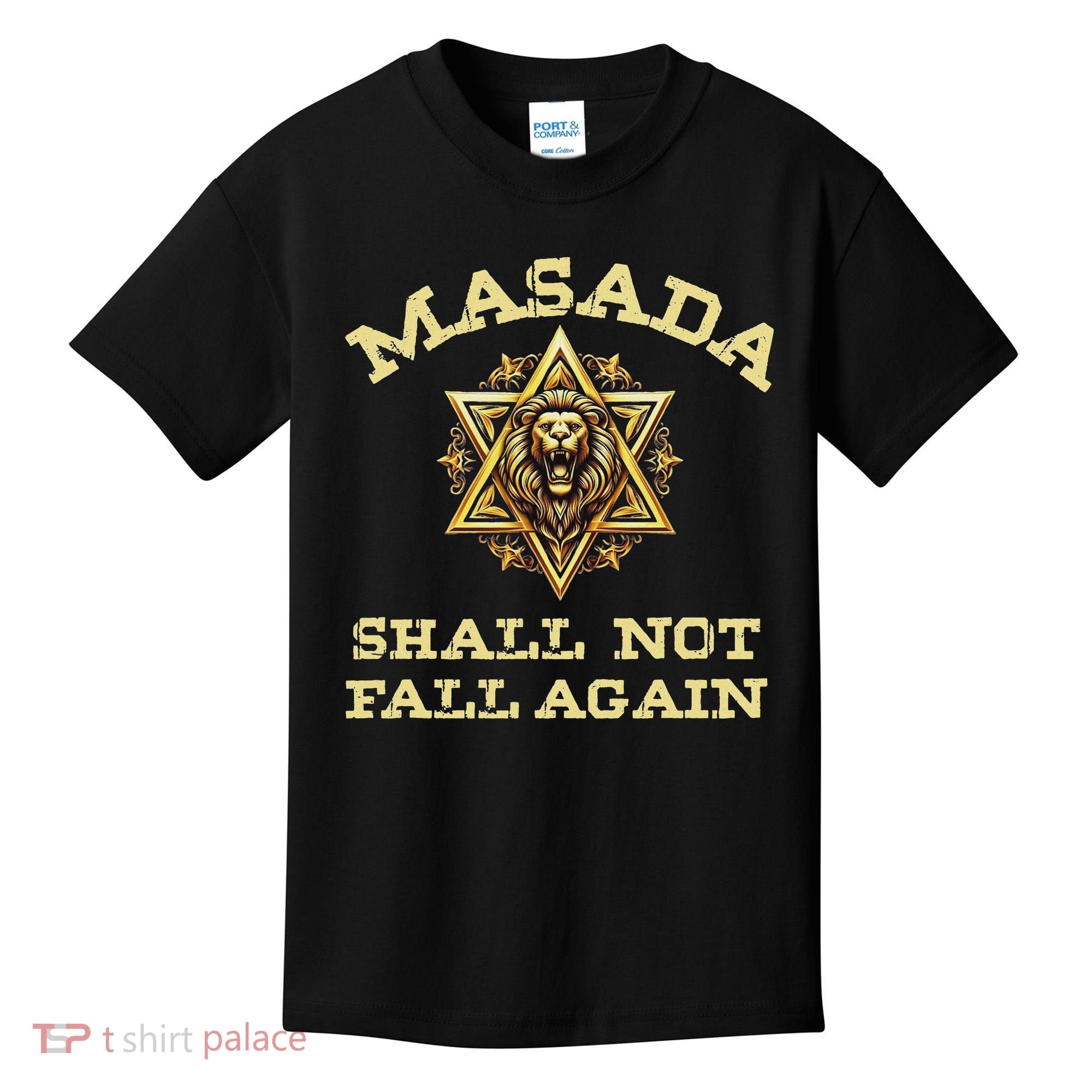 Masada Shall Not Fall Again Lion Judah Star Of David Israel Kids T-Shirt