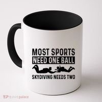 Most Sports Need One Ball Paragliding Skydiver Skydiving Gift Coffee Mug thumb 0