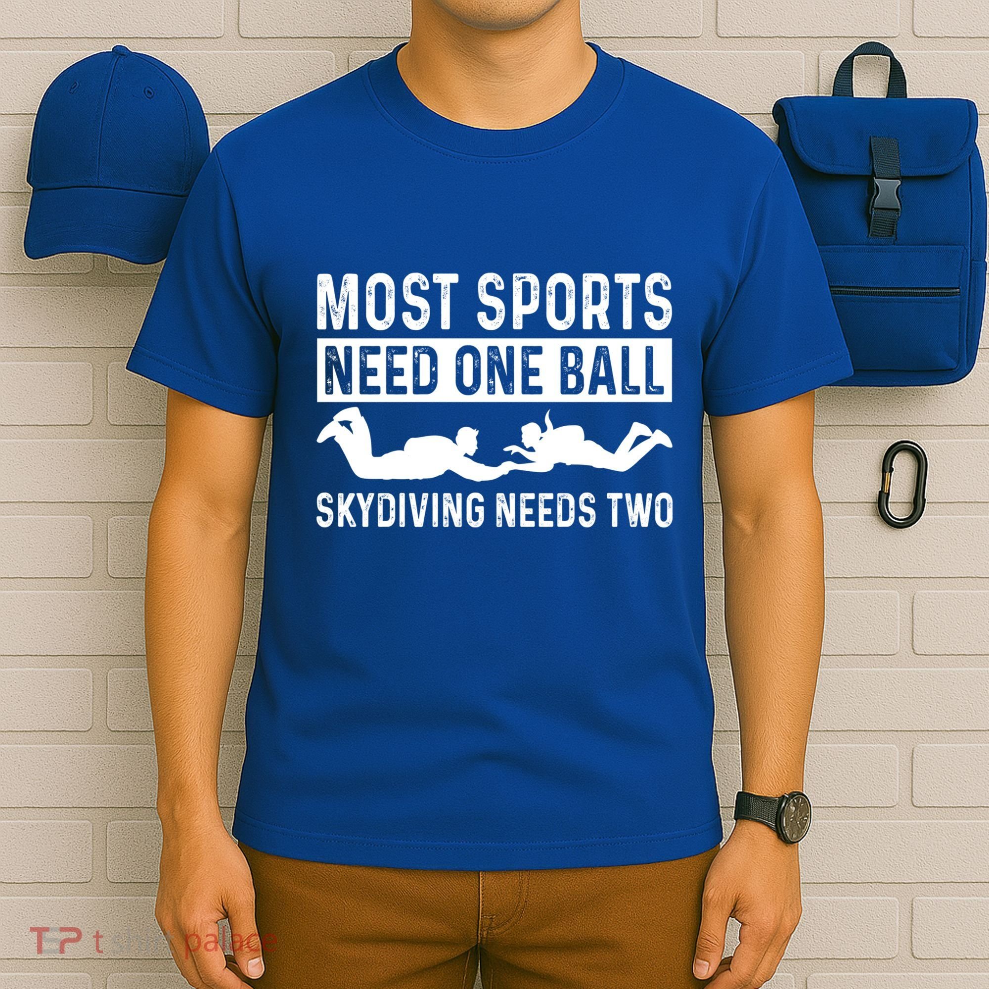 Most Sports Need One Ball Paragliding Skydiver Skydiving Gift T-Shirt
