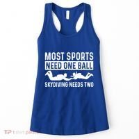Most Sports Need One Ball Paragliding Skydiver Skydiving Gift Women's Tank Top thumb 0