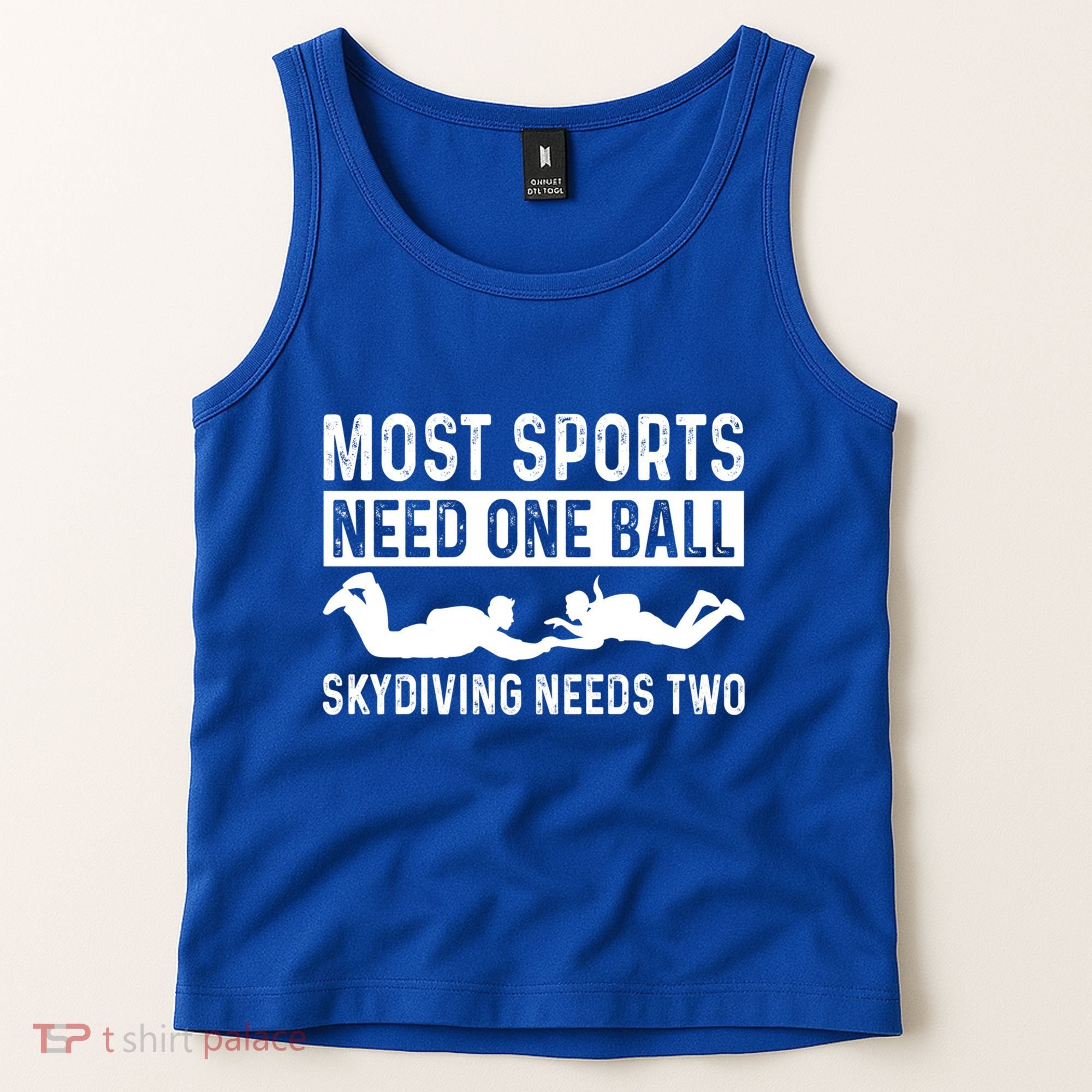 Most Sports Need One Ball Paragliding Skydiver Skydiving Gift Tank Top