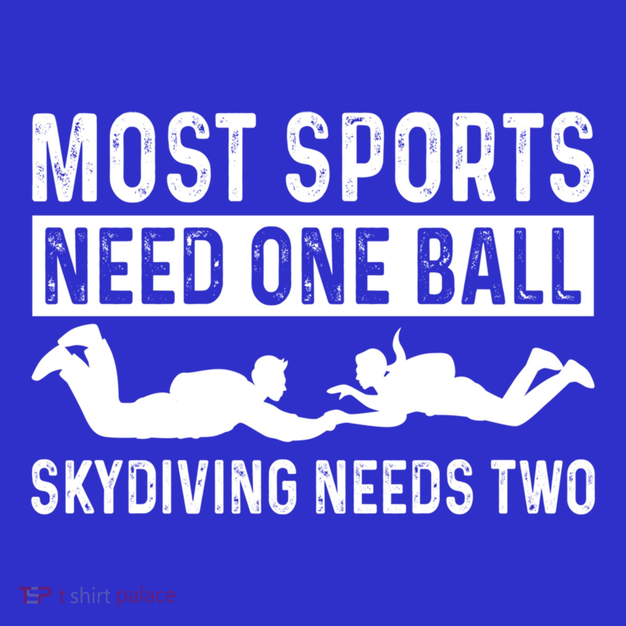 Most Sports Need One Ball Paragliding Skydiver Skydiving Gift Tank Top