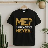 Me Sarcastic Never Dark Humour Funny Jokes Smart Sarcasm T-Shirt thumb 2